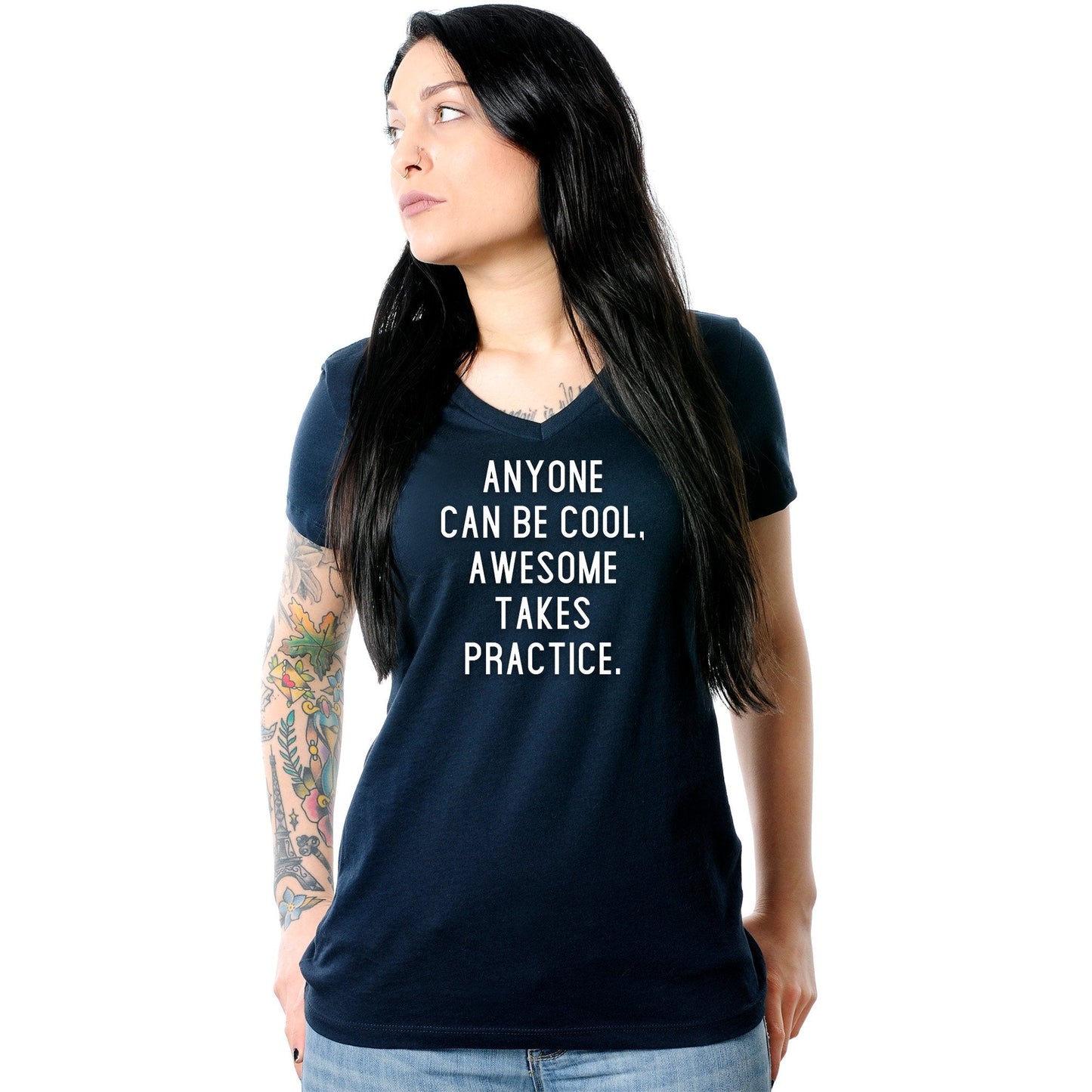 Anyone can be cool, but awesome takes practice Tapered V-Neck Tee Shirt
